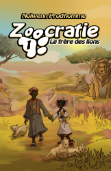 Couverture du roman pour enfants Zoocratie 1 Le frère des lions de Nolwenn Prod'homme